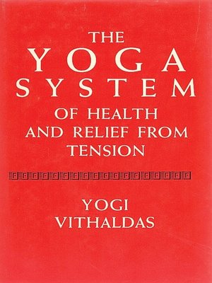 cover image of The Yoga System of Health and Relief from Tension